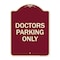 Signmission Designer Series Doctors Parking Only, Burgundy Heavy-Gauge Aluminum Sign, 24" x 18", BU-1824-24134 A-DES-BU-1824-24134 - alternate 1